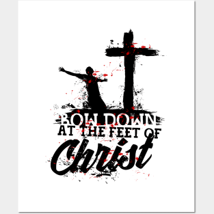 Bow down at the feet of Christ Posters and Art